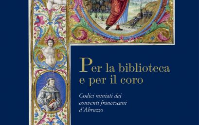 Per la biblioteca ed il coro – Codici miniati dai conventi Francescani d’Abruzzo